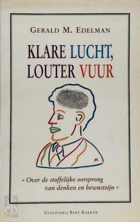 Beispielbild fr Klare lucht, louter vuur. Over de stoffelijke oorsprong van denken en bewustzijn zum Verkauf von Pallas Books Antiquarian Booksellers