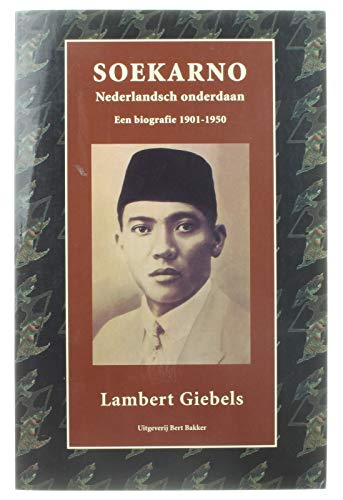 Stock image for Soekarno: Nederlandsch Onderdaan (Ein Biografie 1901-1950) for sale by Raritan River Books
