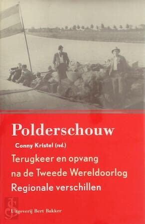 Beispielbild fr Polderschouw : Terugkeer en opvang na de Tweede Wereldoorlog. Regionale verschillen. zum Verkauf von Kloof Booksellers & Scientia Verlag