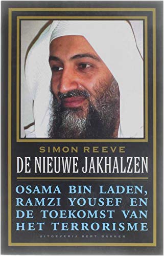 Beispielbild fr De nieuwe jakhalzen : Osama bin Laden, Ramzi Yousef en de toekomst van het terrorisme. zum Verkauf von Kloof Booksellers & Scientia Verlag