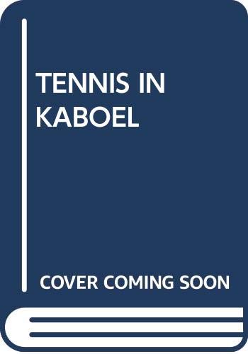 Beispielbild fr Tennis in Kaboel: een Nederlandse vrouw in Afghanistan zum Verkauf von medimops