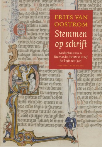 Stemmen op schrift. Geschiedenis van de Nederlandse literatuur vanaf het begin tot 1300. - Oostrom, Frits van