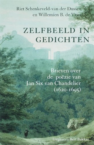 Beispielbild fr Zelfbeeld in gedichten. Brieven over de pozie van Jan Six van Chandelier (1620-1695) zum Verkauf von Antiquariaat Schot