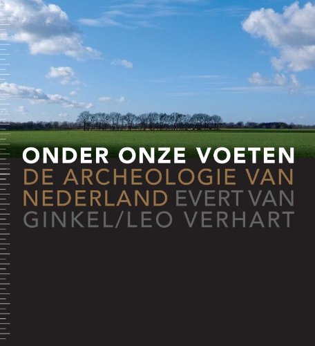 Stock image for Onder onze voeten / de archeologie van Nederland for sale by Louis Tinner Bookshop