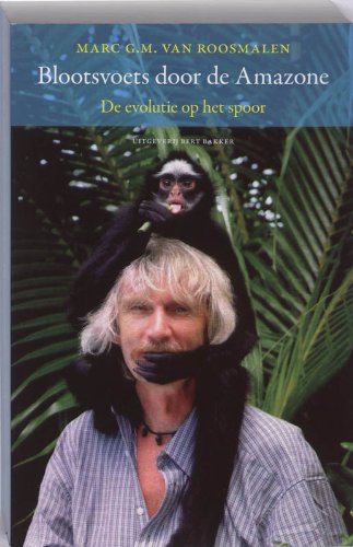 Beispielbild fr Blootsvoets door de Amazone/druk 1: de evolutie op het spoor zum Verkauf von medimops