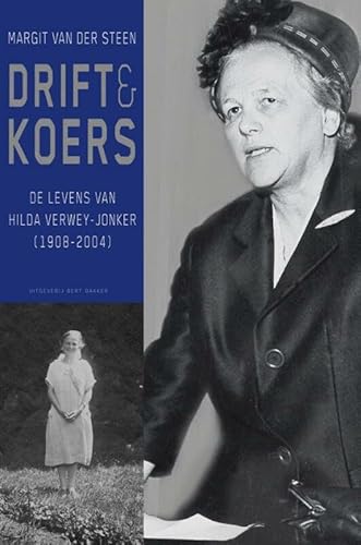 Drift & koers. De levens van Hilda Verwey-Jonker (1908-2004).