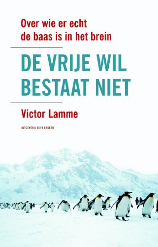 Stock image for De vrije wil bestaat niet / druk 12: over wie er de echt baas is in het brein for sale by medimops