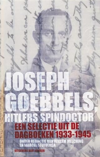 Joseph Goebbels, Hitlers spindoctor: een selectie uit de dagboeken 1933-1945 - Goebbels, Joseph