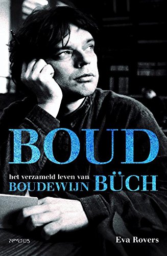 Beispielbild fr Boud. Het verzameld leven van Boudewijn Bch (1948-2002). zum Verkauf von Antiquariaat Schot