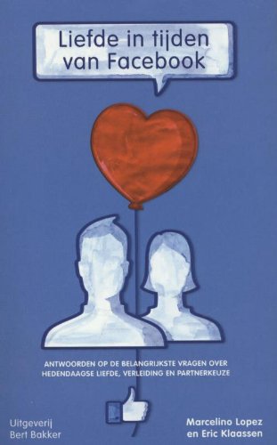 Stock image for Liefde in tijden van Facebook / druk 1: antwoorden op de belangrijkste vragen over hedendaagse liefde verleiding en partnerkeuze for sale by medimops