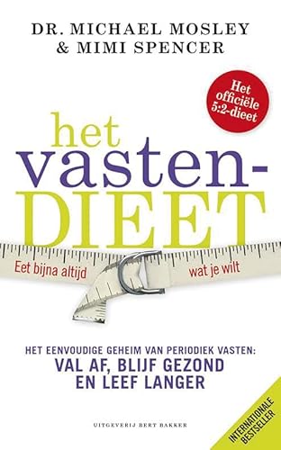 9789035140066: Het vastendieet: val af, blijf gezond en leef langer met het eenvoudige geheim van periodiek vasten