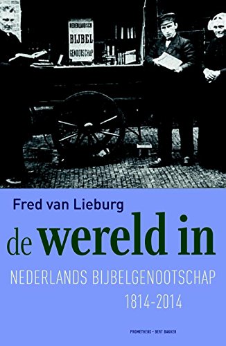 Beispielbild fr De wereld in. Het Nederlands Bijbelgenootschap 1814-2014 zum Verkauf von Antiquariaat Schot