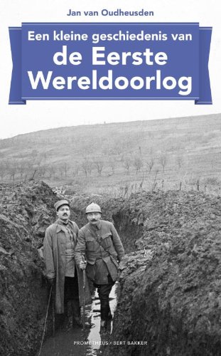 Beispielbild fr Een kleine geschiedenis van de Eerste Wereldoorlog zum Verkauf von Antiquariaat Schot