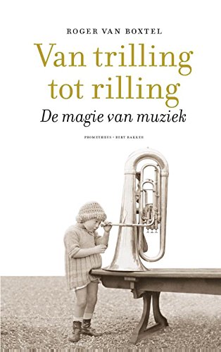 9789035143487: Van trilling tot rilling: de magie van muziek