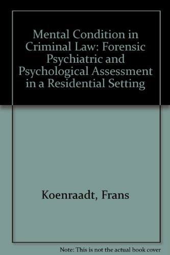 9789036100793: Mental Condition in Criminal Law: Forensic Psychiatric and Psychological Assessment in a Residential Setting