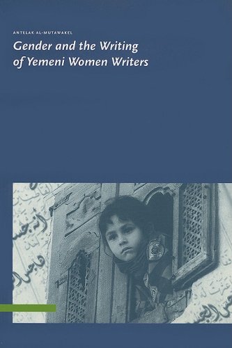 9789036191227: Gender And the Writing of Yemeni Women Writers