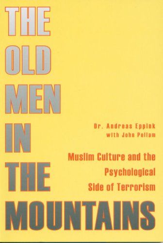 Stock image for The Old Men in the Mountains: Muslim Culture and the Psychological Side of Terrorism for sale by En Gineste