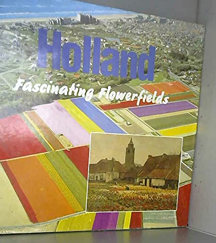 Stock image for Holland Fascinating Flowerfields for sale by HPB-Ruby