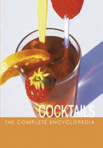 Beispielbild fr The Complete Encyclopedia of Cocktails: Cocktails Old and New, with and Without Alcohol zum Verkauf von Wonder Book