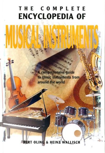 Imagen de archivo de The Complete Encyclopedia of Musical Instruments: A Comprehensive guide to Musical Instruments from Around the World a la venta por Alexander's Books