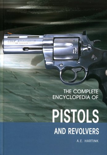 Beispielbild fr The Complete Encyclopedia of Pistols and Revolvers zum Verkauf von Better World Books