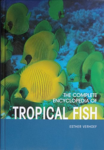 Beispielbild fr The Complete Encyclopedia of Tropical Fish zum Verkauf von SecondSale