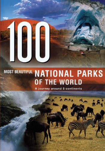 Imagen de archivo de 100 Most Beautiful National Parks of the World: A Journey Across Five Continents a la venta por WorldofBooks