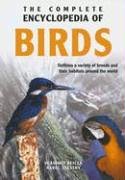 Stock image for The Complete Encyclopedia of Birds: Outlines the Variety of Breeds and Their Habitats from All Around the World for sale by WorldofBooks