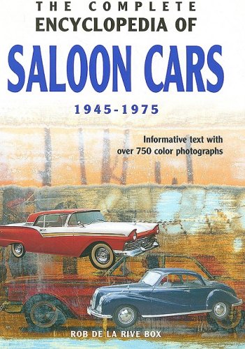 Imagen de archivo de The Complete Encyclopedia of Saloon Cars: Informative Text with Over 750 Color Photographs a la venta por RIVERLEE BOOKS