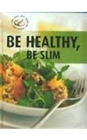 9789036616034: Be Healthy Be Slim (Creative Cooking)