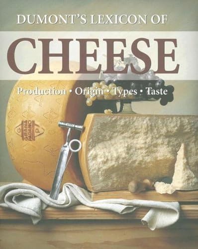 9789036616898: Dumont's Lexicon of Cheese: Production - Origin - Types - Taste