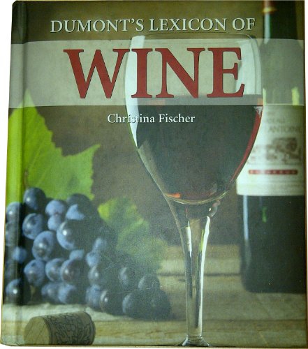 Beispielbild fr Dumont's Lexicon of Wine zum Verkauf von AwesomeBooks