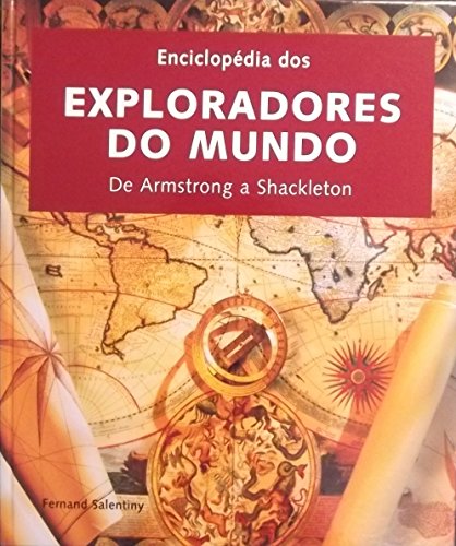 9789036617017: The Encyclopedia of World Explorers: From Armstrong To Shakleton