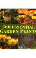 Beispielbild fr 500 Essential Garden Plants zum Verkauf von WorldofBooks