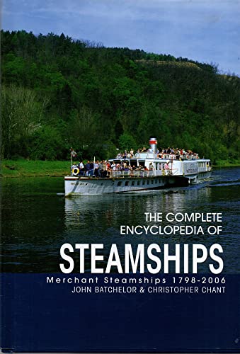 Imagen de archivo de Complete Encyclopedia of Steamships: Merchant Steamships 1798-2006 a la venta por Book Booth