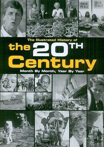 Beispielbild fr An Illustrated History of the 20th Century: Month By Month, Year By Year zum Verkauf von WorldofBooks