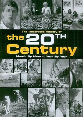 Imagen de archivo de An Illustrated History of the 20th Century: Month by Month, Year by Year a la venta por Flying Danny Books