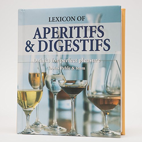 Beispielbild fr APERITIFS and DIGESTIFS, DRINKS FOR PERFECT PLEASURE zum Verkauf von Reuseabook