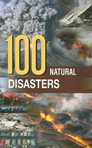 Beispielbild fr 100 Natural Disasters: Spectacle and Tragedy zum Verkauf von HPB-Diamond