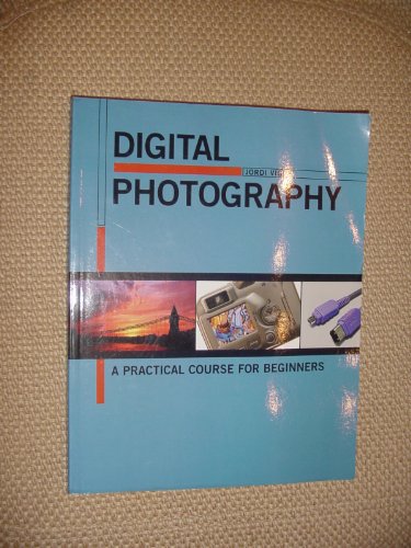Beispielbild fr Digital Photography - A Practical Course for Beginners zum Verkauf von MusicMagpie