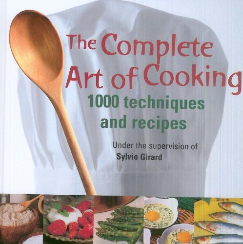 Imagen de archivo de The Complete Art of Cooking: 1000 Techniques and Recipes a la venta por Reuseabook