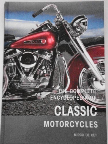 Stock image for THE COMPLETE ENCYCLOPEDIA OF CLASSIC MOTORCYCLES for sale by HPB-Emerald