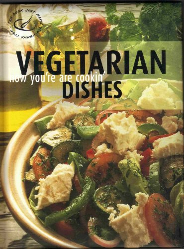 Beispielbild fr Vegetarian Dishes, Now You're Cookin' zum Verkauf von Better World Books