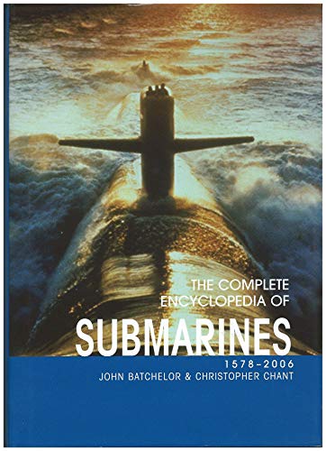 The Complete Encyclopedia of Submarines 1578-2006