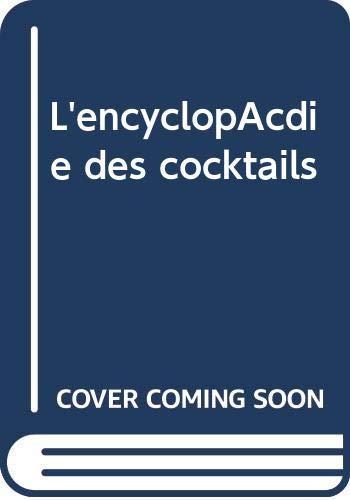 Beispielbild fr l'encyclopedie des cocktails zum Verkauf von Chapitre.com : livres et presse ancienne