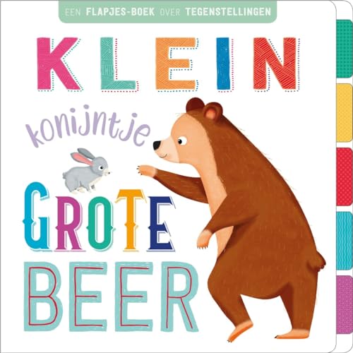 Stock image for Klein konijntje, grote beer: Een flapjes-boek over tegenstellingen (First concepts) for sale by Revaluation Books