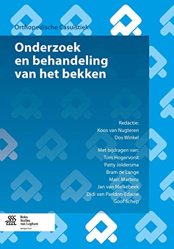 9789036803557: Onderzoek en behandeling van het bekken: red. Koos van Nugteren, Dos Winkel ; met bijdragen van Tom Hogervorst, Patty Joldersma, Bram de Lange ... [et al.] (Orthopedische casustiek)