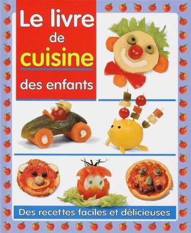 Imagen de archivo de LE LIVRE DE CUISINE DES ENFANTS a la venta por Better World Books