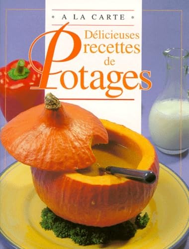 Imagen de archivo de DELICIEUSES RECETTES DE POTAGES a la venta por Ammareal