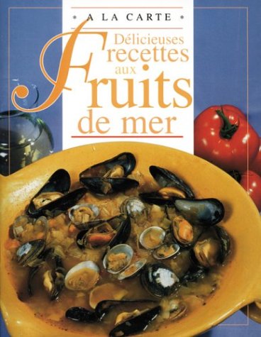 Beispielbild fr Dlicieuses recettes aux fruits de mer zum Verkauf von Ammareal